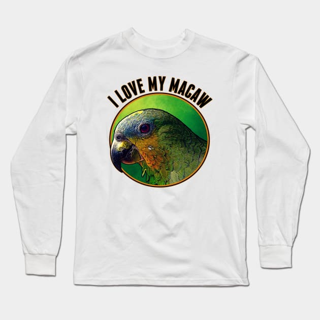 I Love My Macaw Long Sleeve T-Shirt by TTLOVE